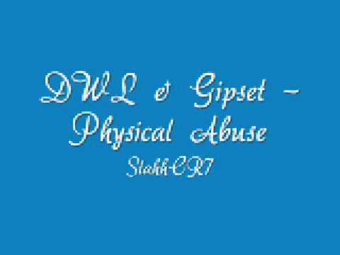 DWL & Gipset - Physical Abuse