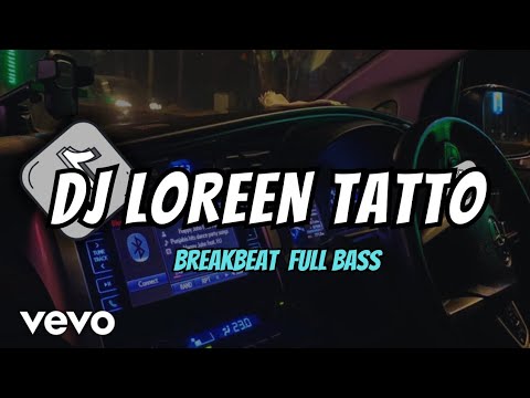 DJ LOREEN TATTO BREAKBEAT FULL BASS ENAK BUAT DI DALEM MOBIL VIRAL TIKTOK