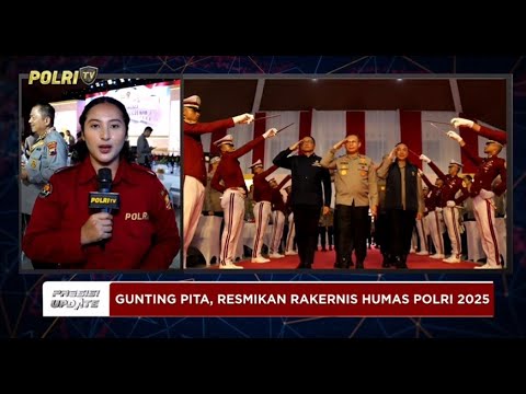 PRESISI UPDATE: LIVE REPORT - RANGKAIAN PEMBUKAAN RAKERNIS HUMAS POLRI 2025 06/05/2025 (13.00)