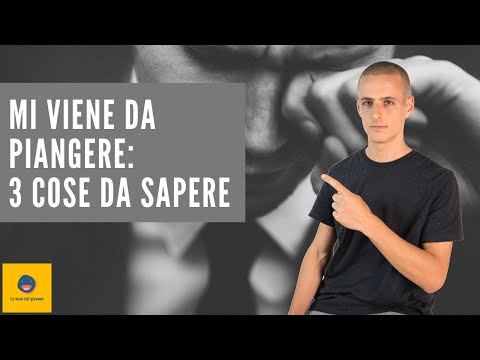 Mi viene da piangere: 3 cose da sapere