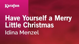 Have Yourself a Merry Little Christmas - Idina Menzel | Karaoke Version | KaraFun