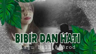 Download lagu BIBIR DAN HATI || Lagu Bill & Brod mp3 Download lagu BIBIR DAN HATI || Lagu Bill & Brod mp3