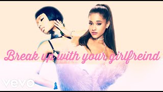 Ariana grande , Break up with your girlfreind ,ft.Nicki minaj [MASHUP]