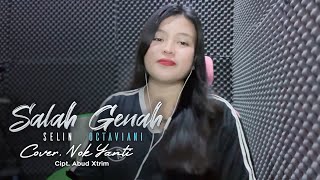 Download lagu SALAH GENAH (Selin Octavia) | Cover Nok Yanti mp3 Download lagu SALAH GENAH (Selin Octavia) | Cover Nok Yanti mp3