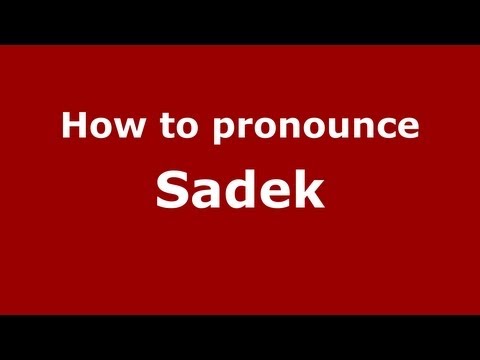 How to pronounce Sadek