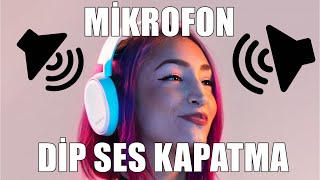 Mikrofon Cızırtı ( Dip Ses) Kapatma | 2021