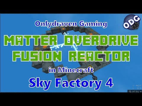 Minecraft - Sky Factory 4 - How to Make a Matter Overdrive Fusion Reactor