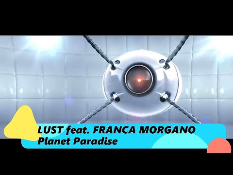 Lust feat  Franca Morgano – Planet Paradise (Radio Original Mix)