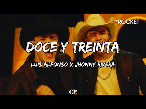 Luis Alfonso x Jhonny Rivera - Doce y Treinta  (LETRA)