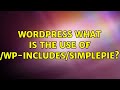 Wordpress What Is The Use Of Wp Includes SimplePie