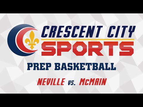 Crescent City Sports Prep Basketball - Neville vs. McMain