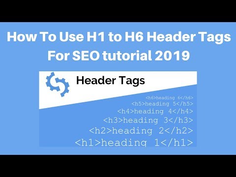 How To Use H1 to H6 Header Tags For SEO tutorial 2019