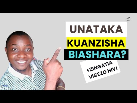 , title : 'Unataka Kuanzisha Biashara? Zingatia Vigezo Hivi.'
