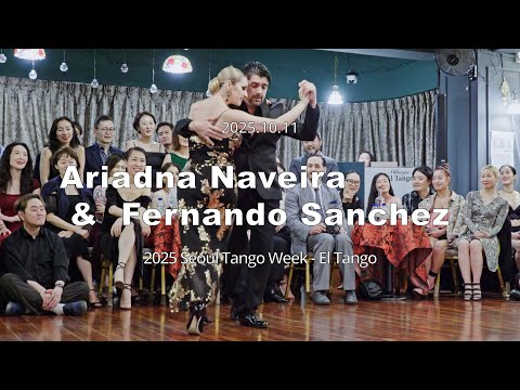 [ Tango ] 2025.10.11 - Ariadna Naveira & Fernando Sanchez - Show.No.2