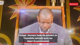 Sénégal : limogé de la Primature, Ousmane Sonko élu président de l’Assemblée nationale
