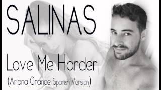 LOVE ME HARDER (Ariana Grande Spanish ESPAÑOL cover) Carlos Salinas VERSION ESPAÑOL