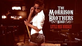 The Morrison Brothers Band - Little Miss Whiskey