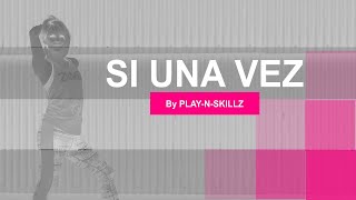 SI UNA VEZ by PLAY N SKILLZ | Performed by KimDanceFitness