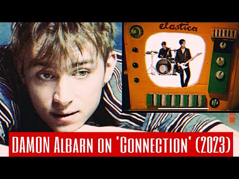 Damon Albarn (Blur) on Elastica’s ‘Connection’ (2023)