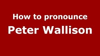How to pronounce Peter Wallison