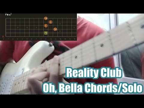 Reality Club - Oh, Bella (Guitar Chord And Solo Tab)