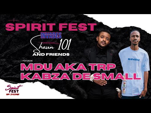 SPIRIT FEST LS INVADES SHAUN 101 AND FRIENDS FT. MDU AKA TRP X KABZA DE SMALL