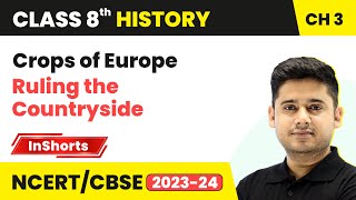 Crops of Europe | Class 8 History Chapter 3 | Ruling the Countryside