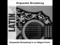 Orquesta Broadway  - La Negra Furlo