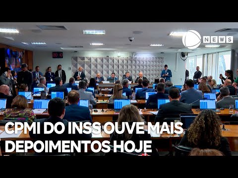CPMI do INSS ouve mais dois depoimentos hoje