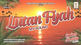 LUTAN FYAH - MY SOUND SWING - HEAVY RIDDIM (BIZZARRI/ITATION)