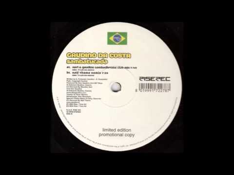 Gaudino Da Costa - Sambatucada (Nari & Gaudino Sambadhrome Club Mix) (2004)