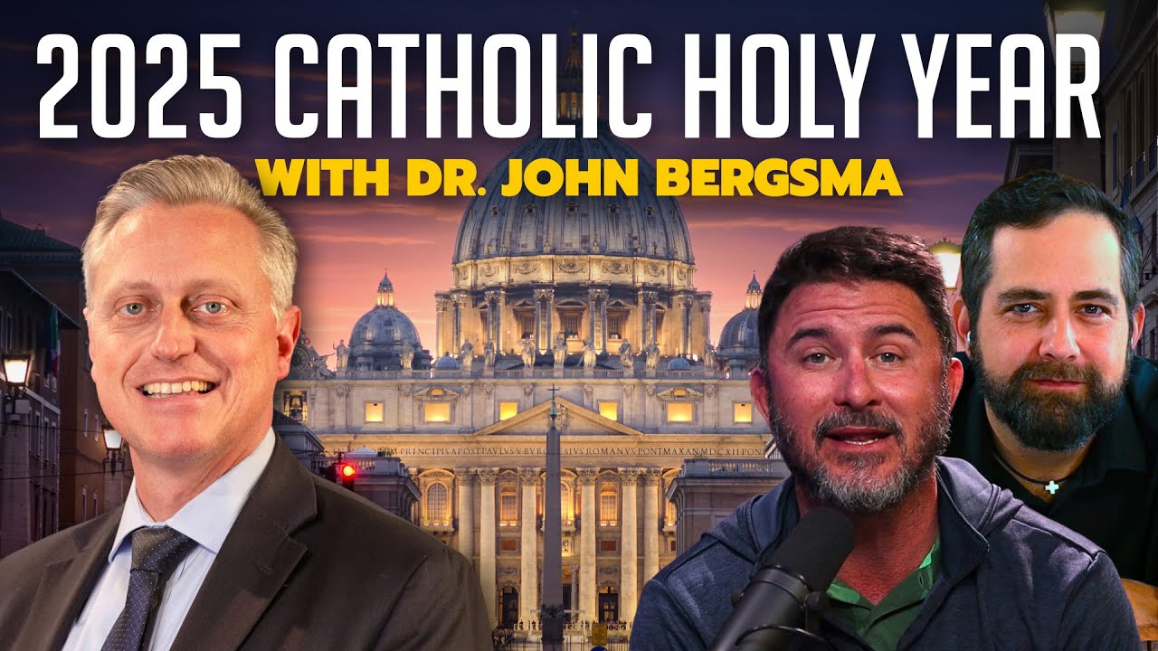 2025 Jubilee Year: Biblical Roots & Indulgences (W/ Dr. John Bergsma) | The Catholic Talk Show