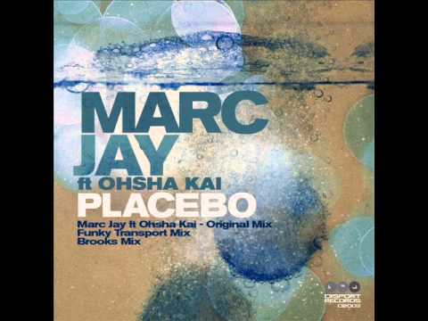 Marc Jay, Ohsha Kai Placebo inc Funky Transport & Brooks Mixes
