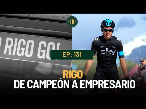 E131: Rigo 🚴 de campeón a empresario. Rigoberto Urán.