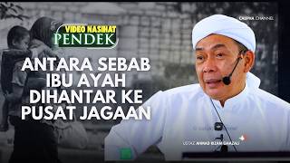 USTAZ AHMAD RIZAM - ANTARA SEBAB IBU AYAH DIHANTAR KE PUSAT JAGAAN
