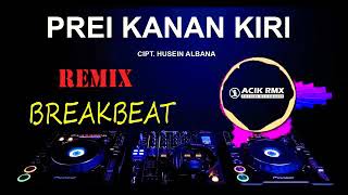 Download lagu PREI KANAN KIRI DJ ACIK REMIX. mp3