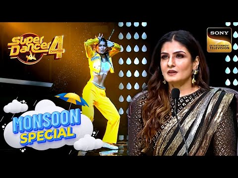 'Tip Tip Barsa Pani' पर Performance से Impress हुई Raveena Tandon | Super Dancer 4 | Monsoon Special