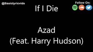Azad - If I Die (Feat. Harry Hudson) (Lyrics)