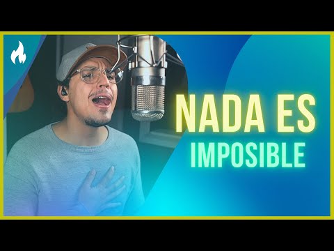 Nada es imposible [MÚSICA CATÓLICA] - The Vigil Project, Nico Cabrera