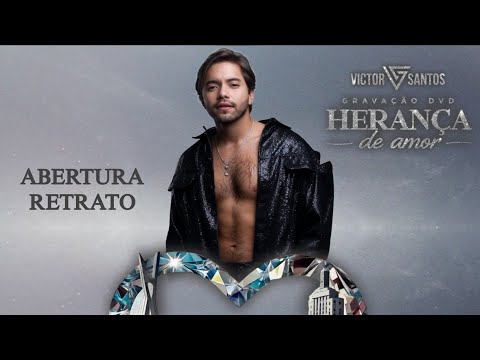 Victor Santos - Abertura / Retrato | Gravação DVD Heranças De Amor (Ao Vivo em João Pessoa/PB)