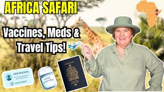 AFRICAN SAFARI TIPS: Don't Go Until You Watch This! Meds, Vaccines & Travel Tips 💉✈️