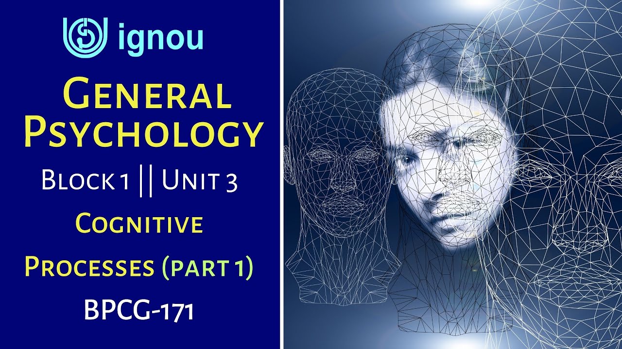 General psychology | Cognitive Processes : perception and attention | Unit 3 | BPCG 171