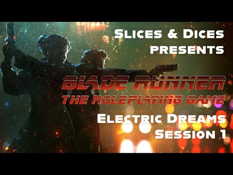 Blade Runner RPG - Case File "Electric Dreams" Session 1