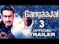 Gangaajal 3 Official Trailer | Ajay Devgn |  Priyanka Chopra | Prakash Jha | Gangaajal 3 Coming Soon