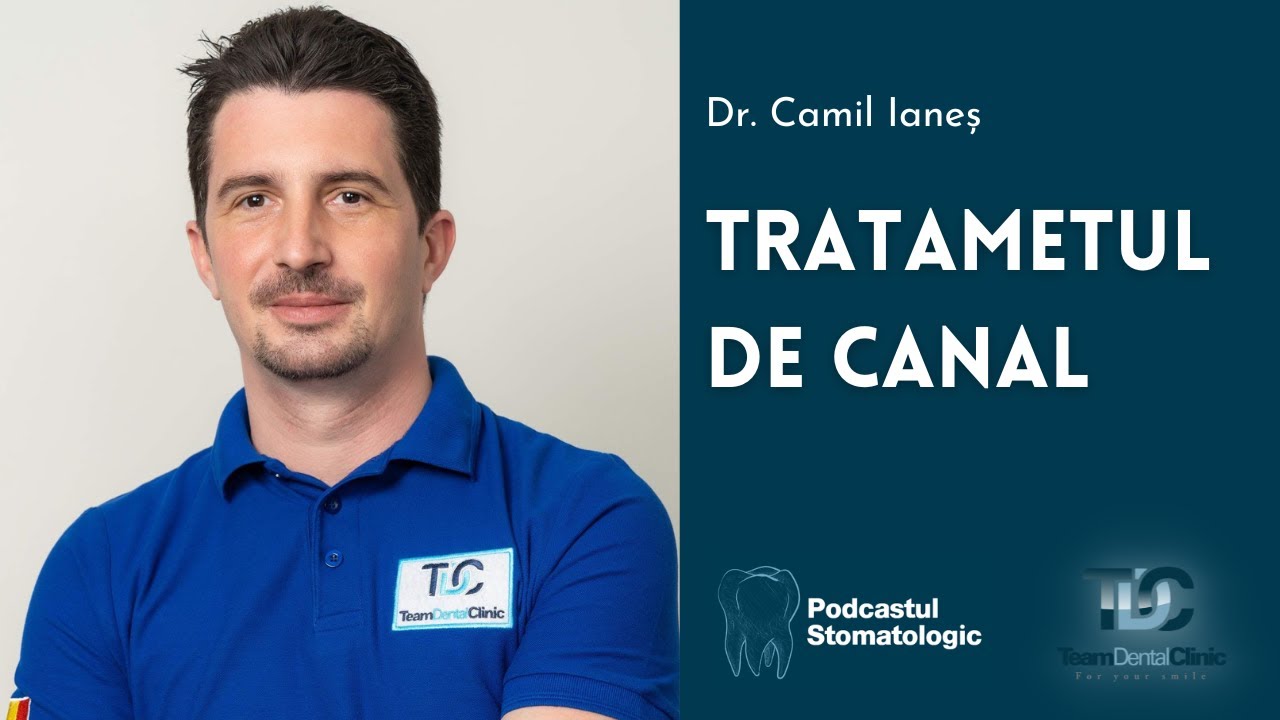 Dr. Camil Ianeș | TRATAMENTUL de Canal #PodcastulStomatologic