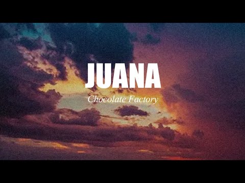 Juana - Chocolate factory (Lyric Video)