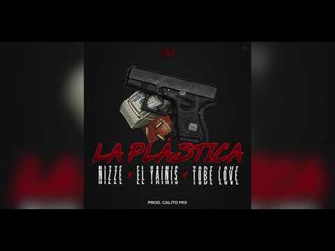 La Plástica - Nizze ft. El Yainis & Tobe Love