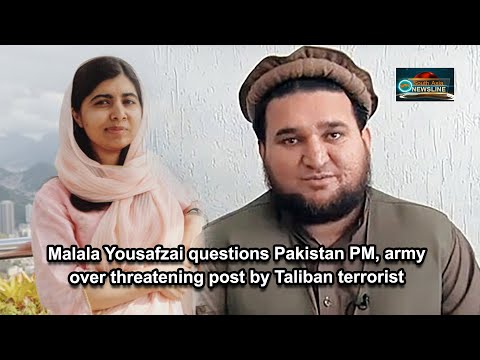 Malala Yousafzai questions Pakistan PM, army over threatening post by Taliban terrorist