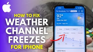 Weather Channel App Freezes On iPhone - How To Fix