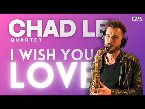 I Wish You Love - Chad LB Quartet